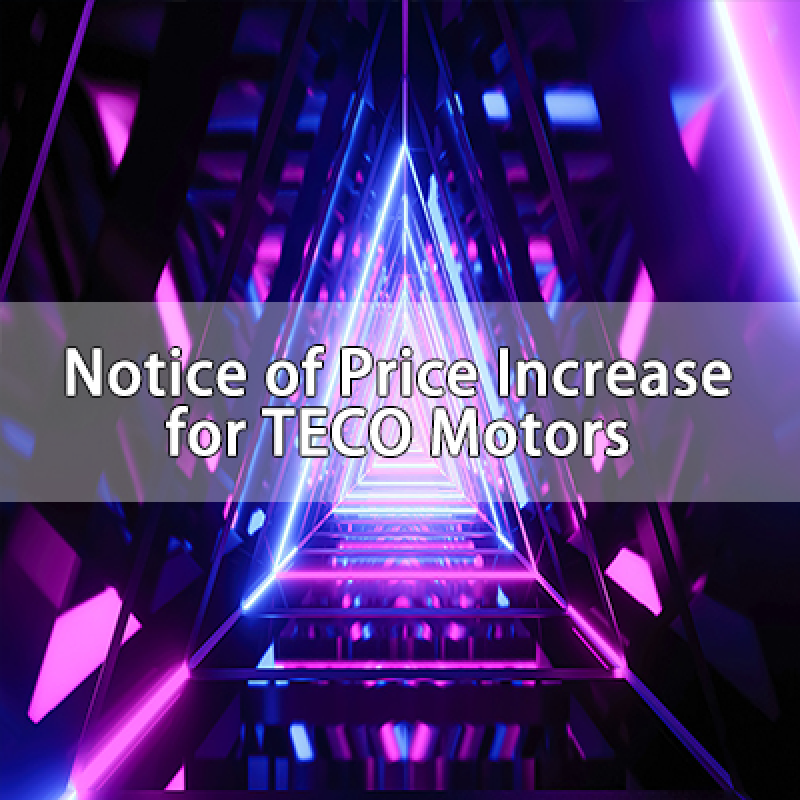Notice of Price Increase for TECO Electric Motor